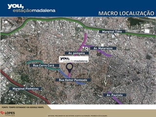 MATERIAL PRELIMINAR DE USO INTERNO, SUJEITO A ALTERAÇÃO. PROIBIDA A DIVULGAÇÃO.
FONTE: TEMPO ESTIMADO VIA GOOGLE MAPS.
 