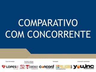 COMPARATIVO
COM CONCORRENTE
 