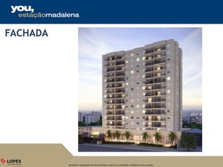 MATERIAL PRELIMINAR DE USO INTERNO, SUJEITO A ALTERAÇÃO. PROIBIDA A DIVULGAÇÃO.
FACHADA
 