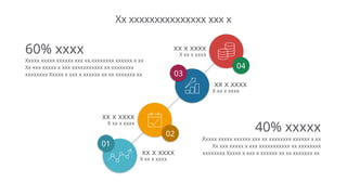 Xx xxxxxxxxxxxxxxx xxx x
02
03
xx x xxxx
X xx x xxxx
xx x xxxx
X xx x xxxx
xx x xxxx
X xx x xxxx
xx x xxxx
X xx x xxxx
04
60% xxxx
Xxxxx xxxxx xxxxxx xxx xx xxxxxxxx xxxxxx x xx
Xx xxx xxxxx x xxx xxxxxxxxxxx xx xxxxxxxx
xxxxxxxx Xxxxx x xxx x xxxxxx xx xx xxxxxxx xx
40% xxxxx
Xxxxx xxxxx xxxxxx xxx xx xxxxxxxx xxxxxx x xx
Xx xxx xxxxx x xxx xxxxxxxxxxx xx xxxxxxxx
xxxxxxxx Xxxxx x xxx x xxxxxx xx xx xxxxxxx xx
01
 