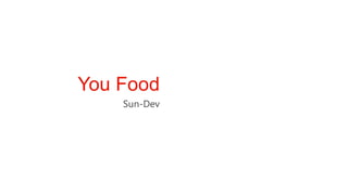 You Food
    Sun-Dev
 