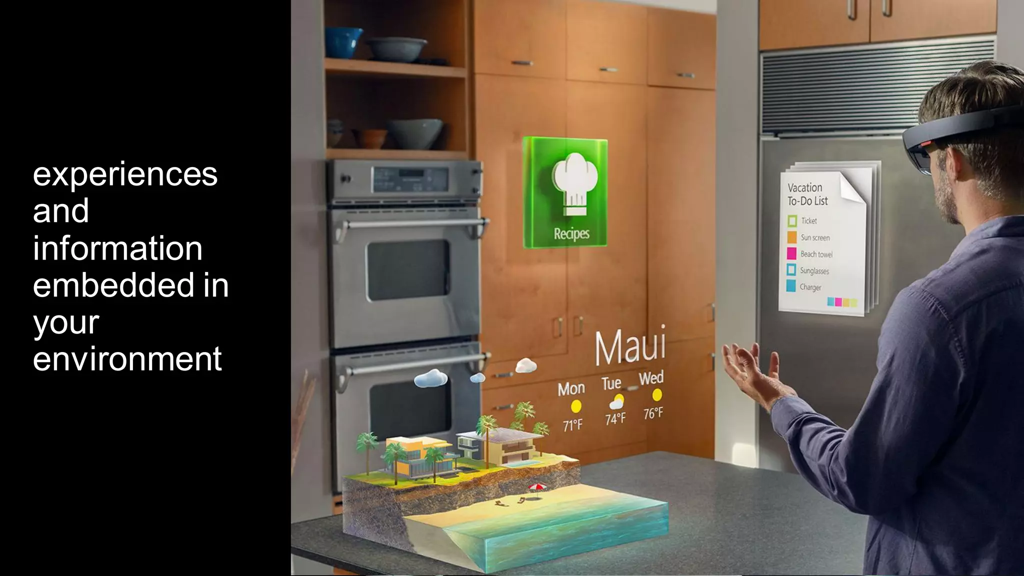 experiences
and
information
embedded in
your
environment
 