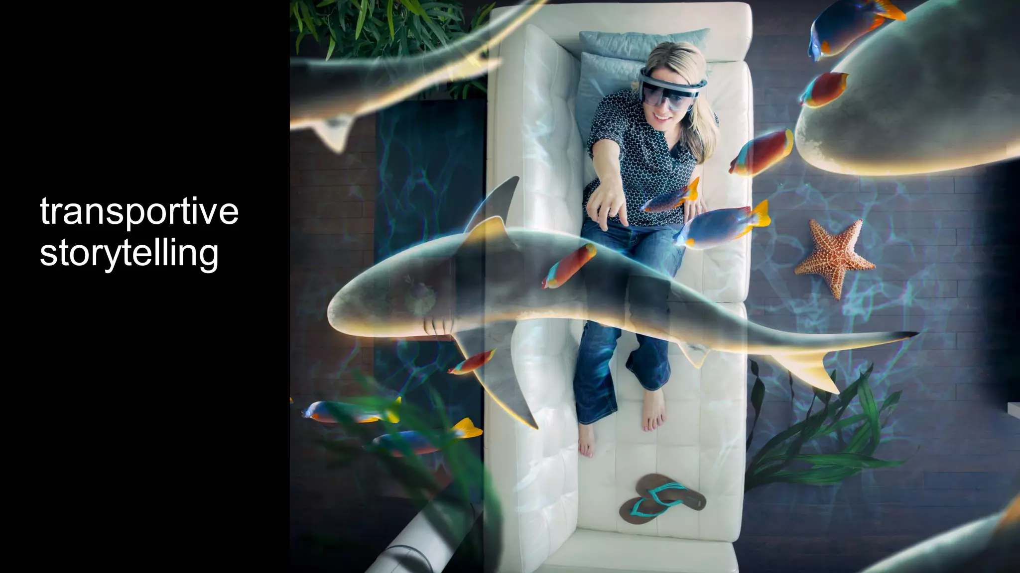 Transportive Storytelling
transportive
storytelling
 