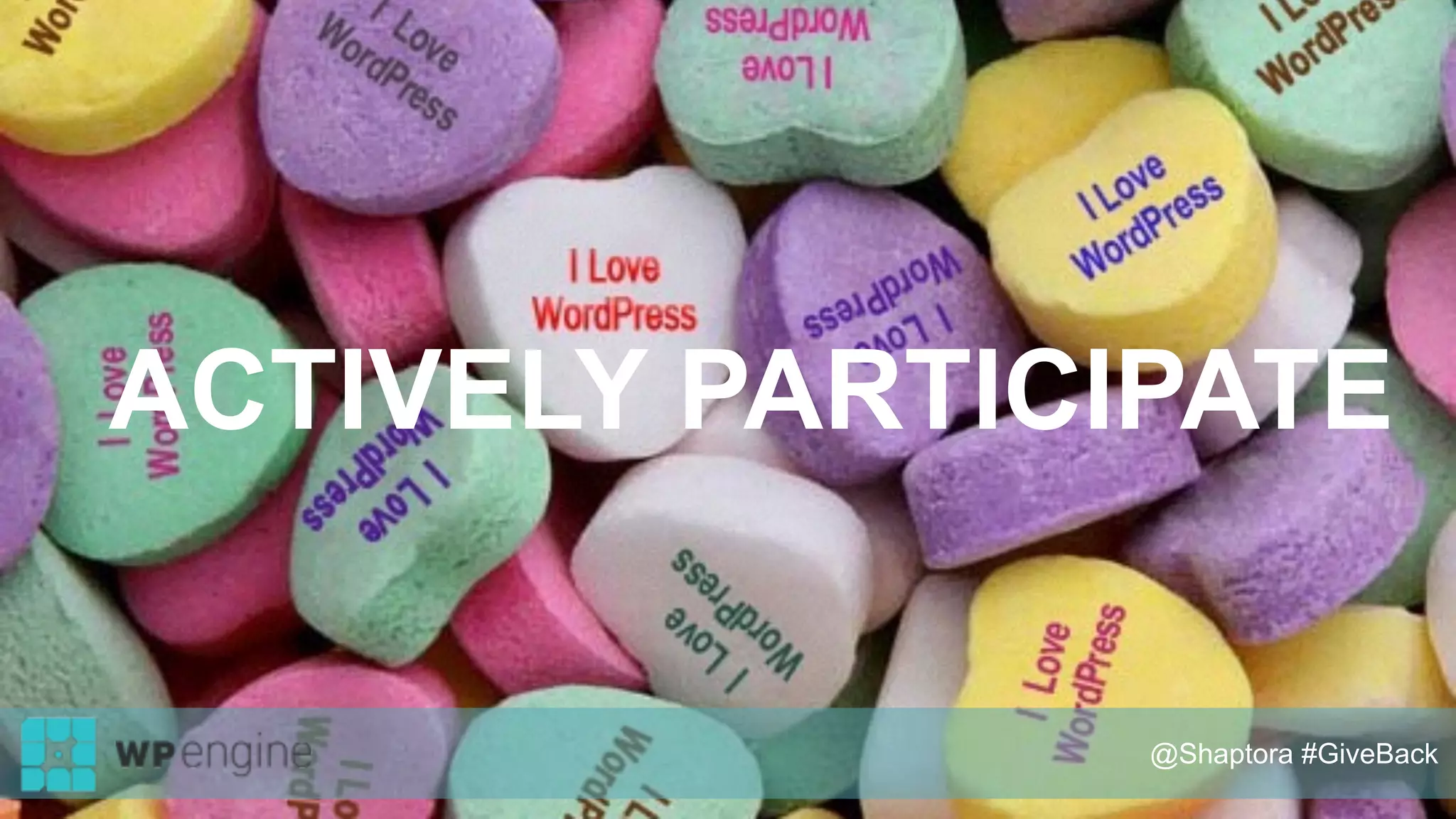 ACTIVELY PARTICIPATE
@Shaptora #GiveBack
 