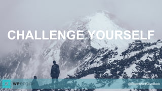 CHALLENGE YOURSELF
@Shaptora #GiveBack
 
