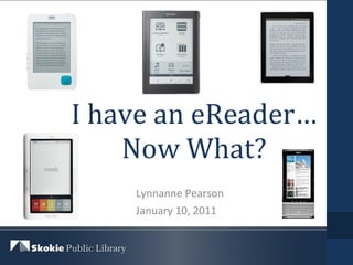I have an eReader… Now What? Lynnanne Pearson January 10, 2011 