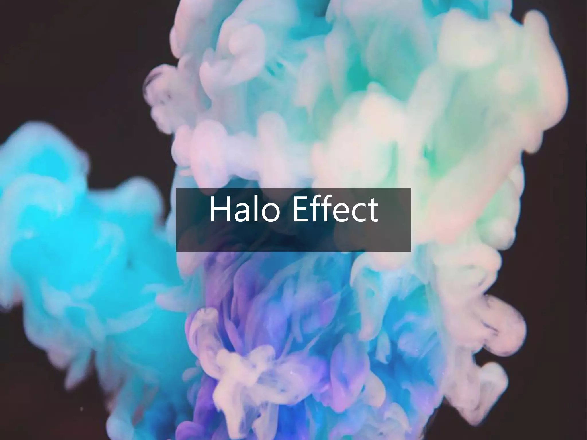 Halo Effect
 