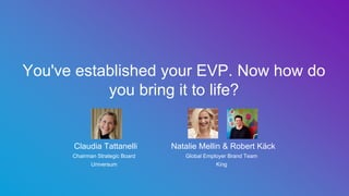 You've Established your EVP. Now How Do you Bring it to Life?