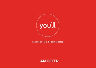 You'll marketing & branding - an offer