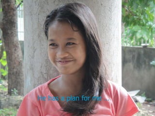 He has a plan for me … 