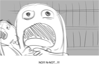 Dialog
NO!!! N-NOT...!!!
 