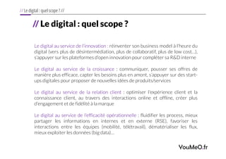 YouMeO.fr
// Le digital : quel scope ?
// Le digital : quel scope ? //
Le digital au service de l’innovation : réinventer ...