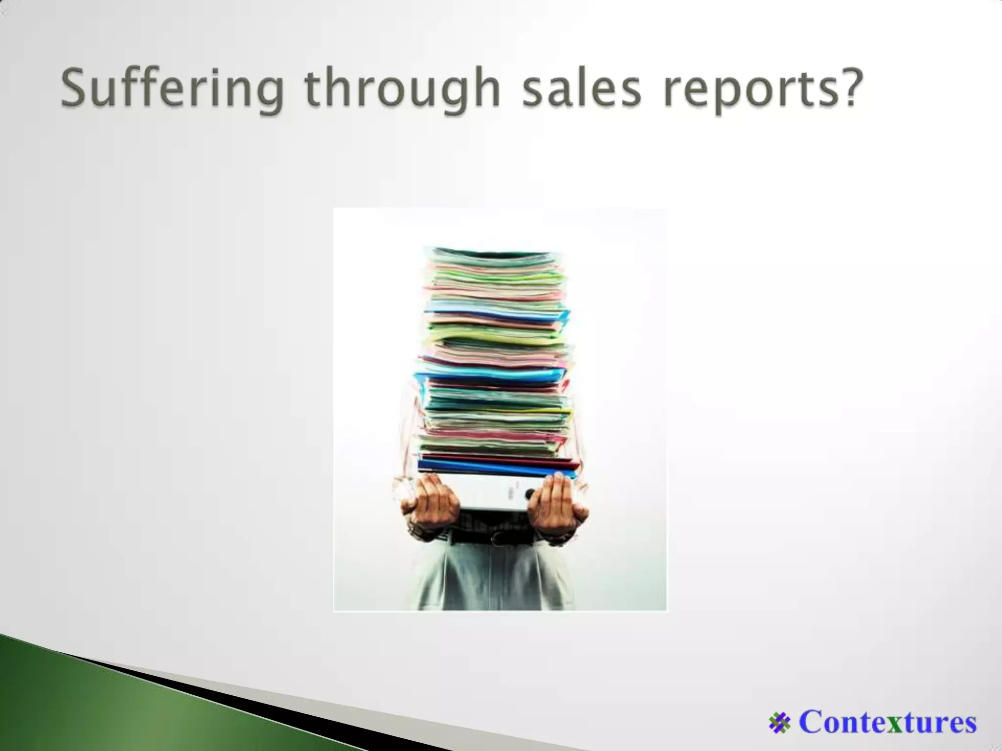 Suffering through sales reports?