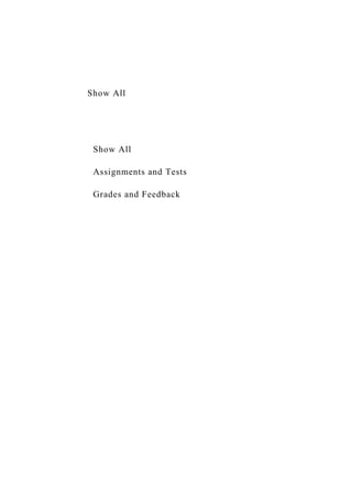 Show All
Show All
Assignments and Tests
Grades and Feedback
 