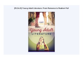 [R.E.A.D] Young Adult Literature: From Romance to Realism Full
 