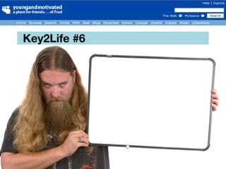 Key2Life #6
 