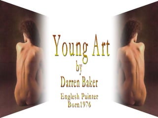 Young Art by Darren Baker Englesh Painter Born1976 