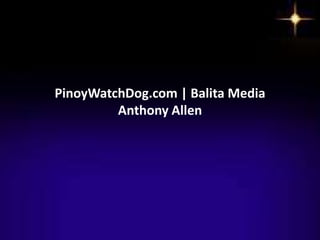 PinoyWatchDog.com | Balita Media
         Anthony Allen
 