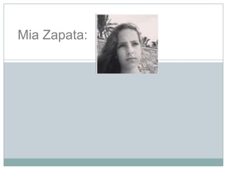 Mia Zapata:

 