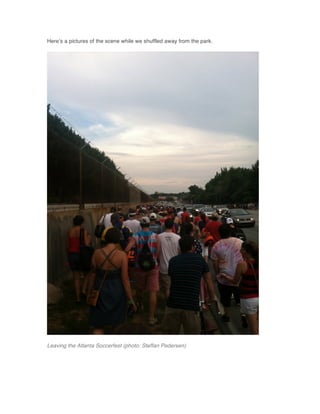 Here’s a pictures of the scene while we shuffled away from the park.
Leaving the Atlanta Soccerfest (photo: Steffan Pedersen)
 