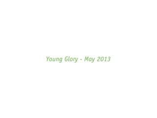 YoungGlory | May 2013