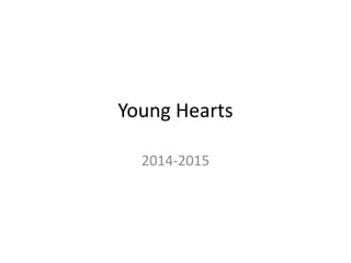Young Hearts
2014-2015
 