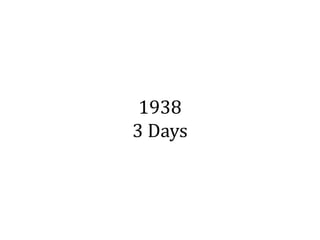 1938
3 Days
 