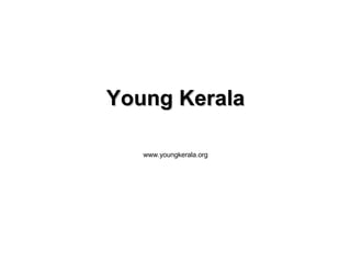 Young Kerala www.youngkerala.org 