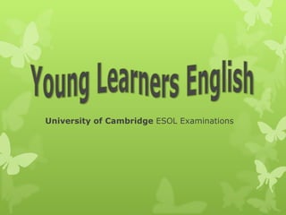 University of Cambridge ESOL Examinations
 