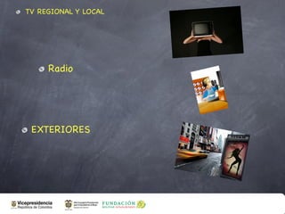 TV REGIONAL Y LOCAL




     Radio




 EXTERIORES
 