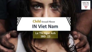 Le Thi Ngoc Anh
SBD: 23
Child
 