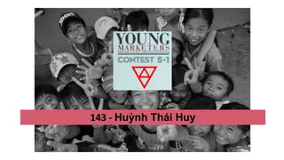 143 - Huỳnh Thái Huy
 