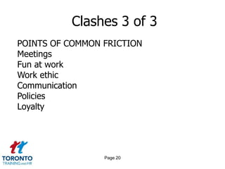 Page 18Clashes 1 of 3Baby Boomers tend to…Generation Y individuals tend to…