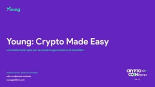 Crypto Coinference 2019 - Young! Crypto Made Easy.