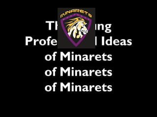 The YoungThe Young
Professional IdeasProfessional Ideas
of Minaretsof Minarets
of Minaretsof Minarets
of Minaretsof Minarets
 