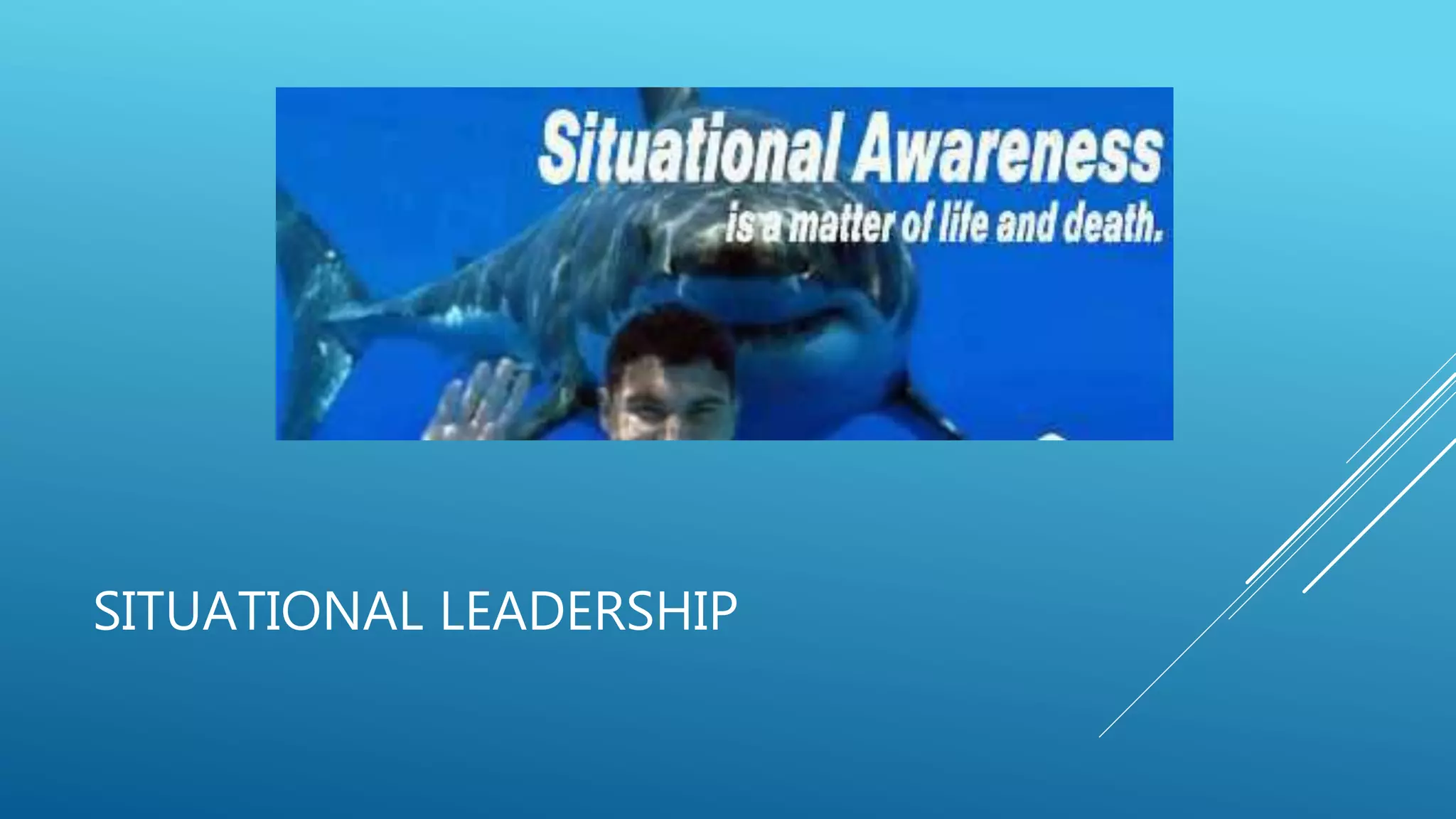 SITUATIONAL LEADERSHIP
 