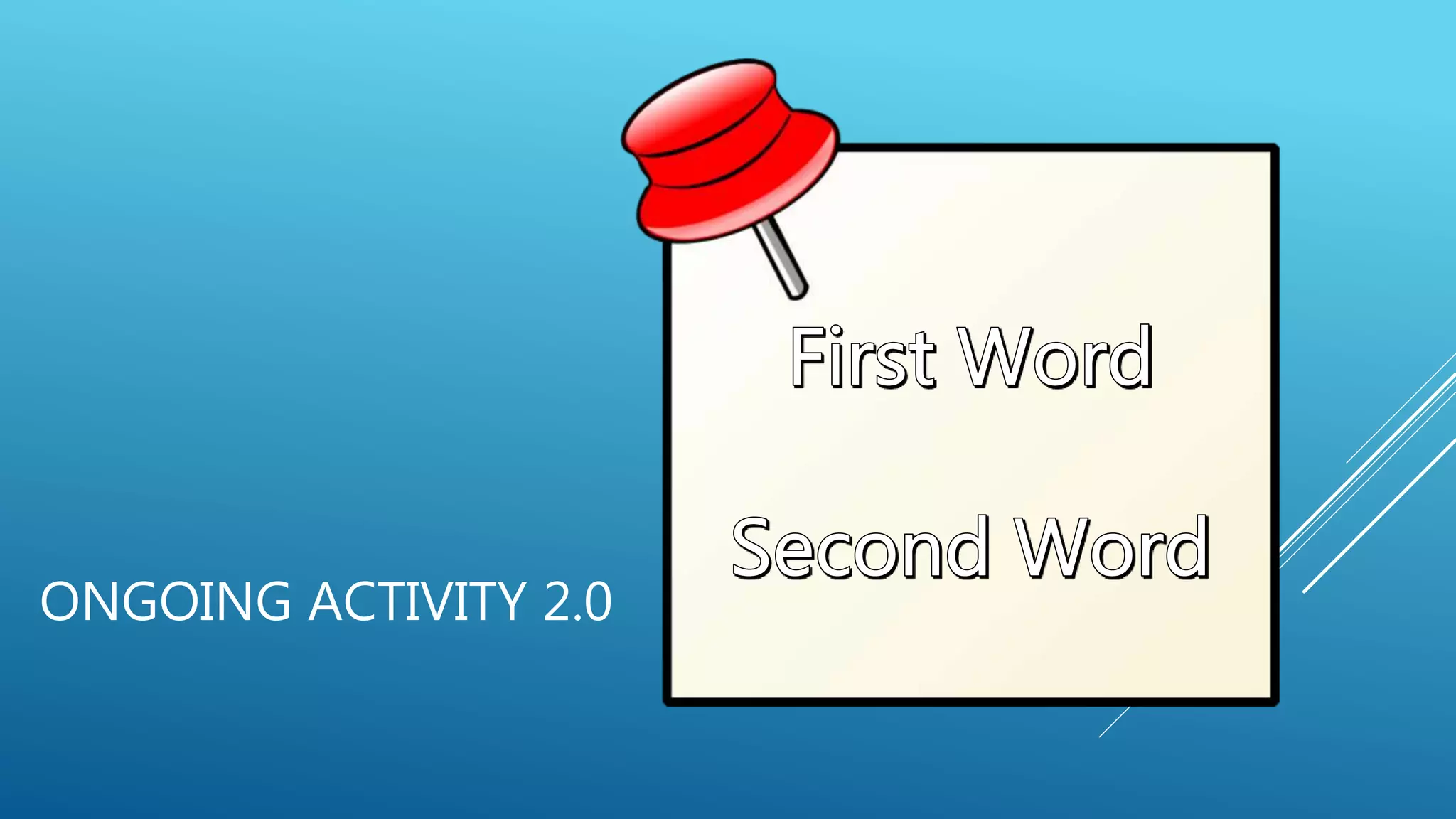 ONGOING ACTIVITY 2.0
 