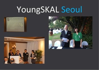 YoungSKAL Seoul

 