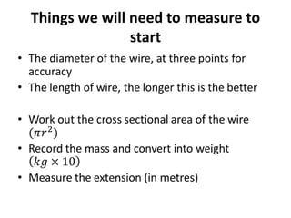 Things we will need to measure to
               start
 