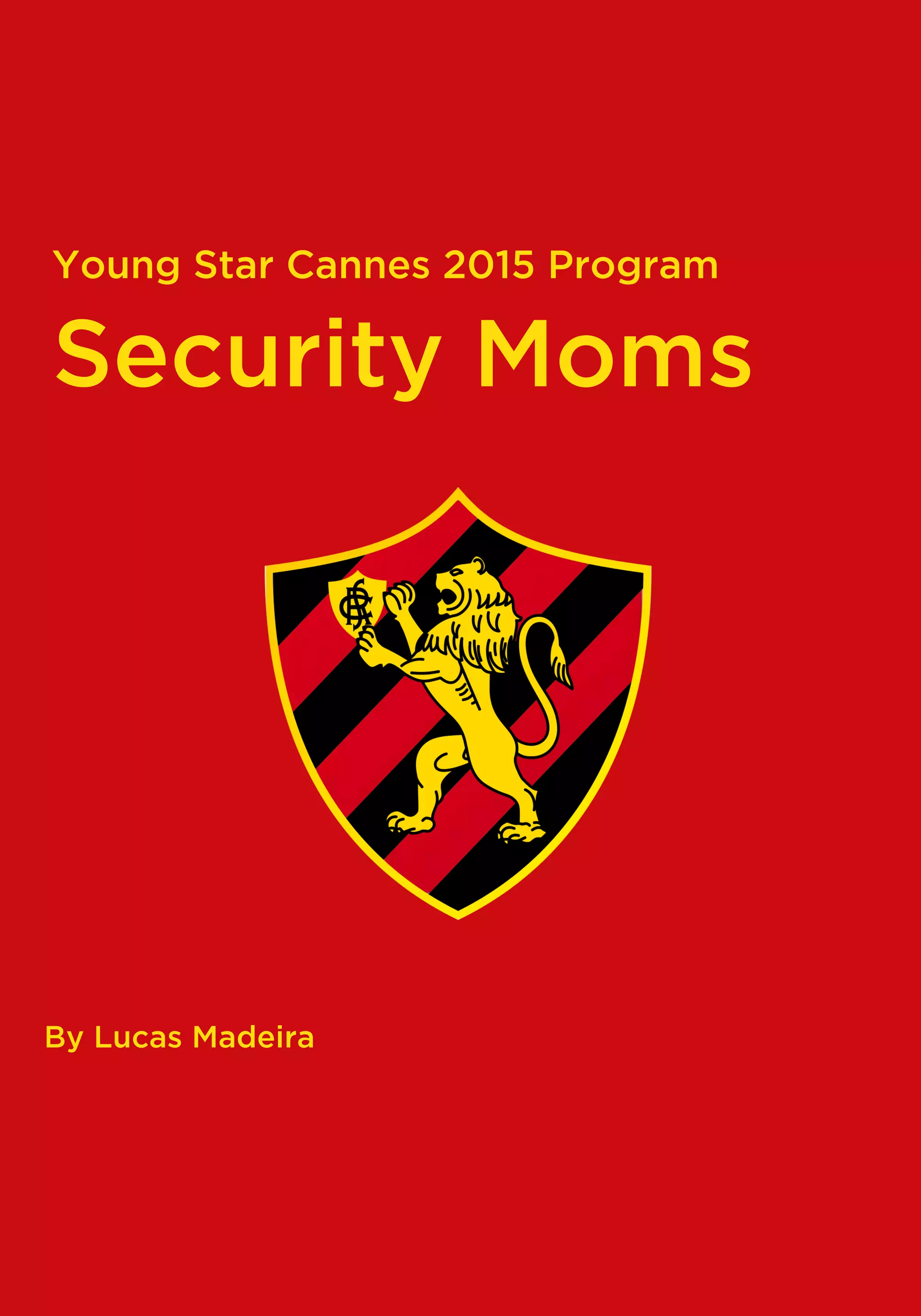Security Moms
Young Star Cannes 2015 Program
By Lucas Madeira
 