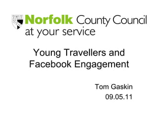 Young Travellers and Facebook Engagement Tom Gaskin 09.05.11 