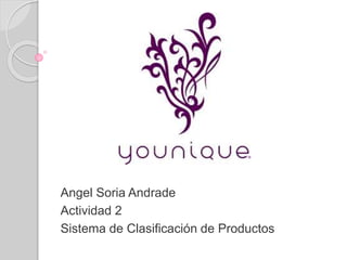 Angel Soria Andrade
Actividad 2
Sistema de Clasificación de Productos
 