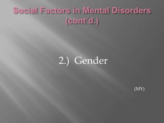 Reduce social contacts and increase social rejection which may lead to social isolation