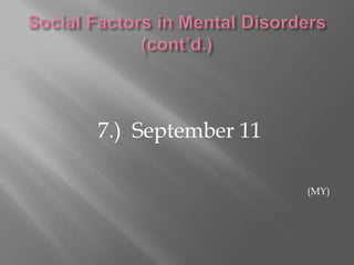 Social Factors in Mental Disorders (cont’d.)2.)  Gender(MY)