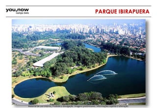 PARQUE IBIRAPUERA 
Material de uso interno; Proibida a divulgação. Imagens preliminares. Informações sujeitas à alteração. 
 