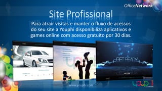 Site Profissional
Para atrair visitas e manter o fluxo de acessos
do seu site a Youphi disponibiliza aplicativos e
games online com acesso gratuito por 30 dias.

 