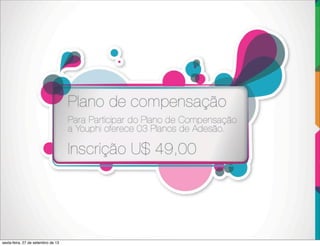 sexta-feira, 27 de setembro de 13
 