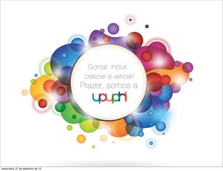 sexta-feira, 27 de setembro de 13
 