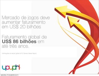 sexta-feira, 27 de setembro de 13
 