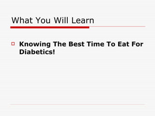 What You Will Learn Knowing The Best Time To Eat For Diabetics! 